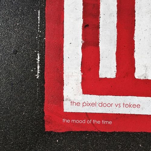 The Pixel Door vs Tokee – The Mood Of The Time