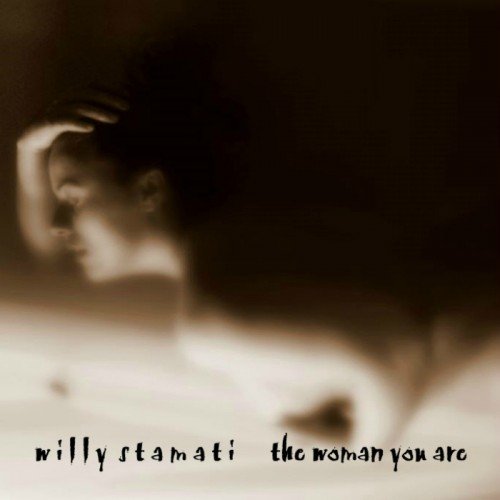 Willy Stamati – The Woman You Are