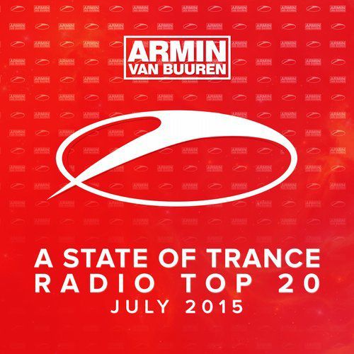 A State Of Trance Radio Top 20 July 2015
