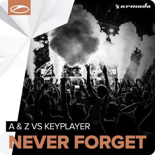 A&Z vs KeyPlayer – Never Forget