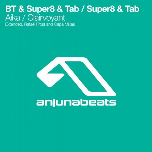 BT & Super8 & Tab – Aika / Clairvoyant