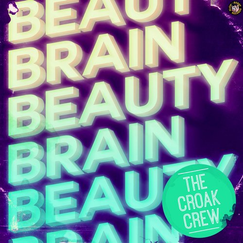 Beauty Brain – The Croak Crew
