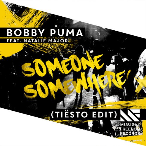 Bobby Puma feat. Nathalie Major – Someone Somewhere (Tiesto Edit)
