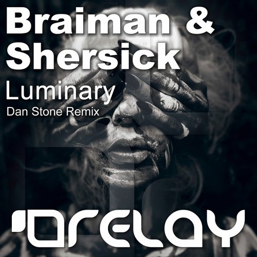 Braiman & Shersick – Luminary (Dan Stone Remix)