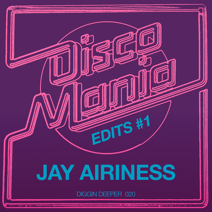 Jay Airiness – Disco Mania – Edits 1