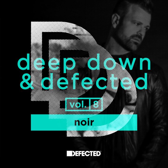 Deep Down & Defected Volume 8: Noir