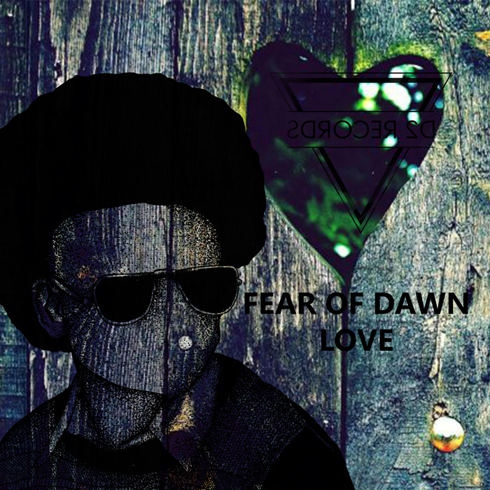 Fear Of Dawn – Love