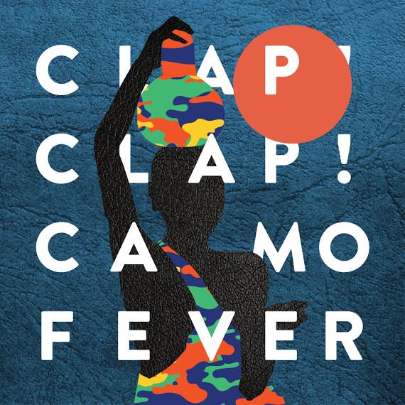 Clap! Clap! – Camo Fever