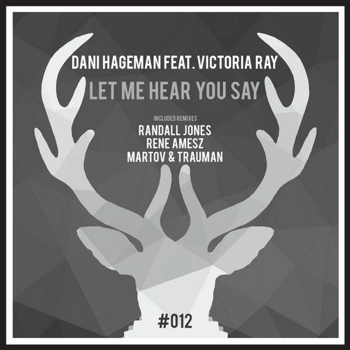 Dani Hageman feat. Victoria RAY – Let Me Hear You Say