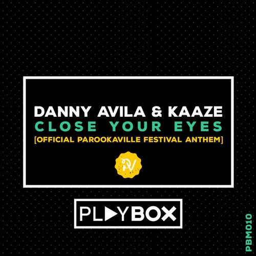 Danny Avila & Kaaze – Close Your Eyes (Official Parookaville Festival Anthem)