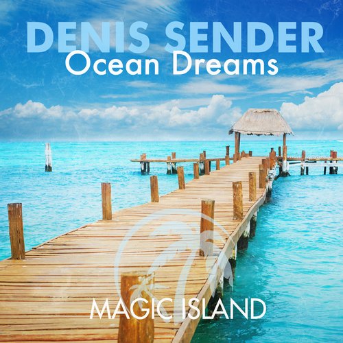 Denis Sender – Ocean Dreams