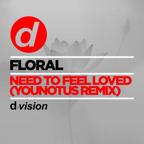 Floral – Need to Feel Loved (Younotus Remix)