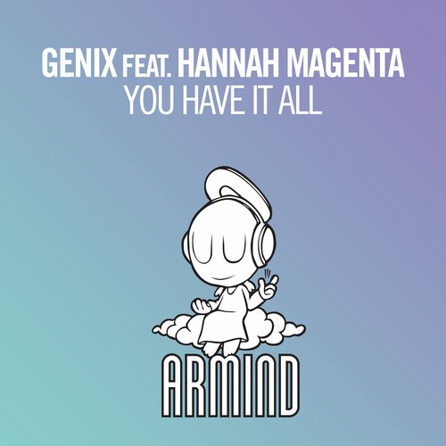 Genix Feat. Hannah Magenta – You Have It All