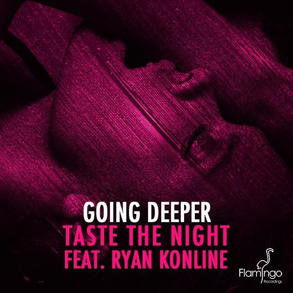 Going Deeper feat. Ryan Konline – Taste The Night