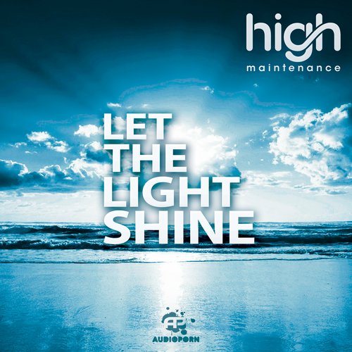High Maintenance – Let The Light Shine