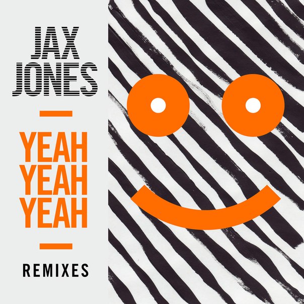 Jax Jones – Yeah Yeah Yeah (Remixes)