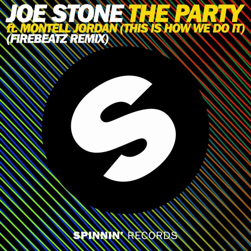 Joe Stone Feat. Montell Jordan – The Party (This Is How We Do It) (Firebeatz Remix)