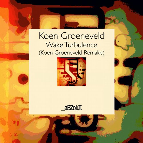 Koen Groeneveld – Wake Turbulence (Koen Groeneveld Remake)
