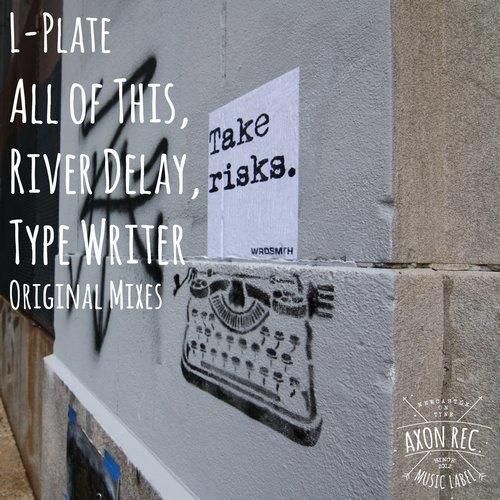 L-Plate – All Of This