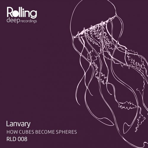 Lanvary – How Cubes Become Spheres