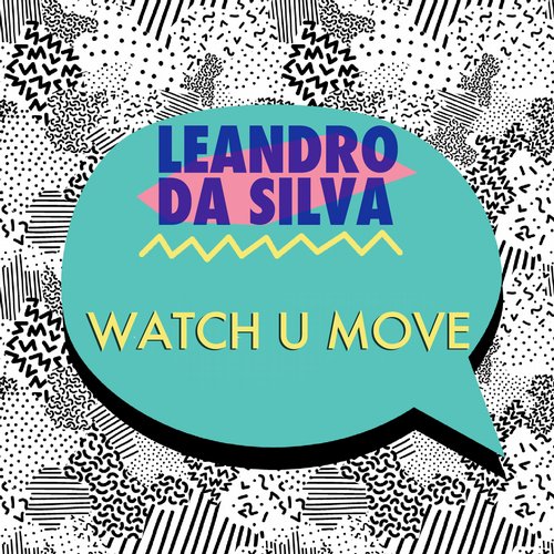 Leandro Da Silva – Watch U Move