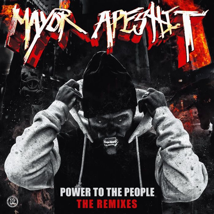 Mayor Apeshit – Power To the People (The Remixes)