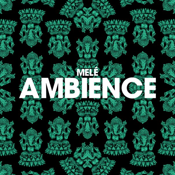 Mele – Ambience