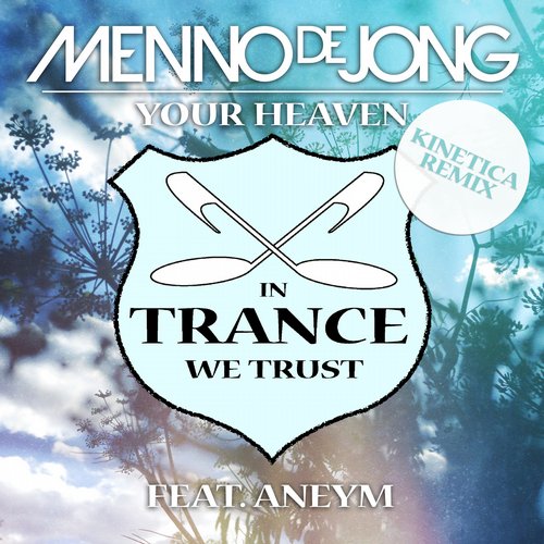 Menno De Jong, Aneym – Your Heaven feat. Aneym (Kinetica Remix)
