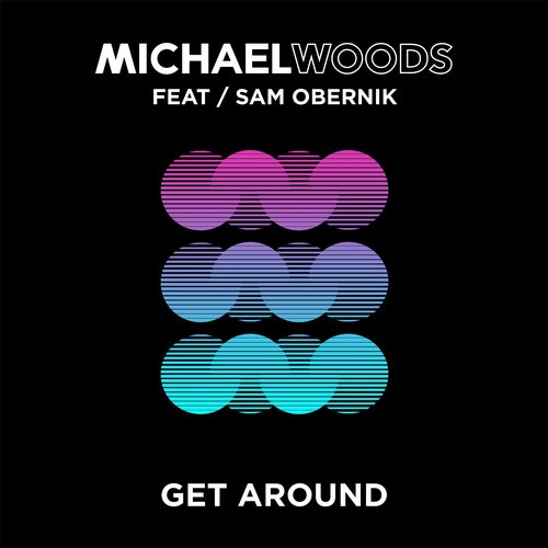 Michael Woods feat. Sam Obernik – Get Around