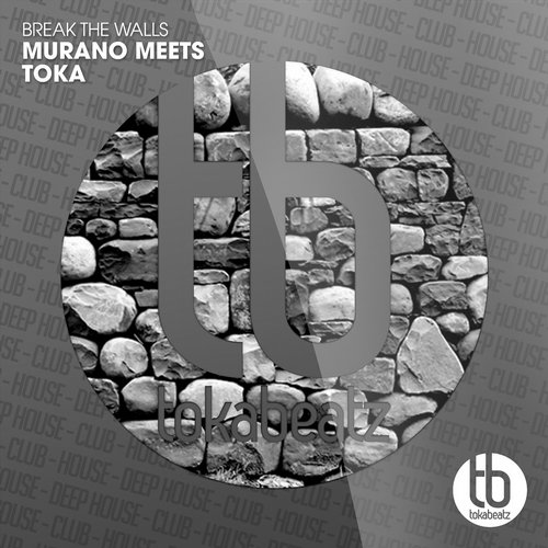 Murano Meets & Toka – Break The Walls