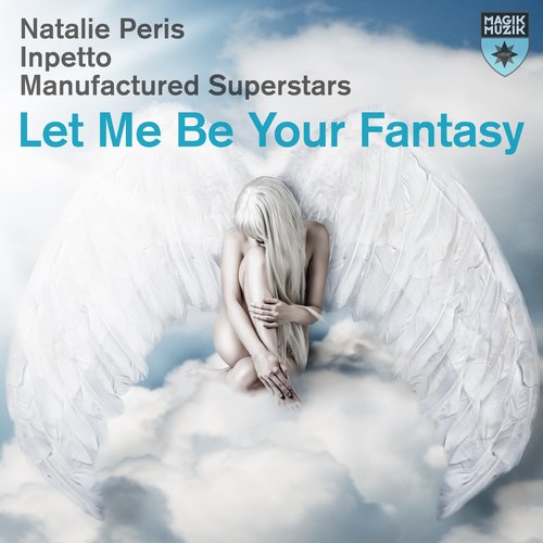 Natalie Peris, Inpetto & Manufactured Superstars – Let Me Be Your Fantasy
