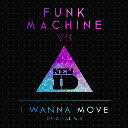 New_ID & Funk Machine – I Wanna Move