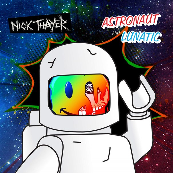 Nick Thayer – Astronaut / Lunatic