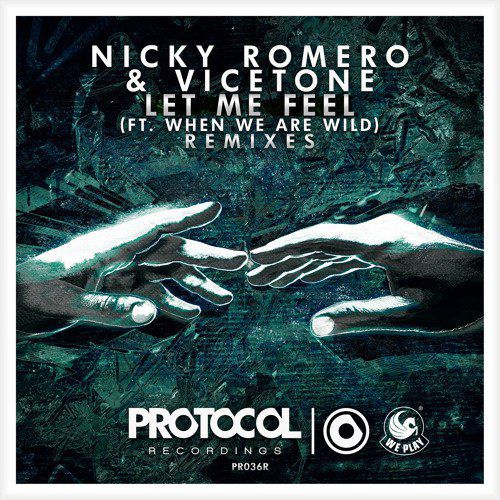 Nicky Romero & Vicetone feat. When We Are Wild – Let Me Feel (Remixes)