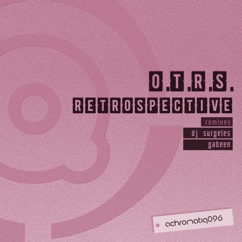 O.T.R.S. – Retrospective