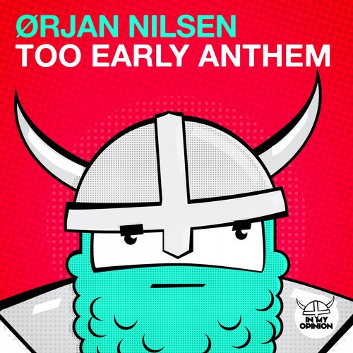 Orjan Nilsen – Too Early Anthem