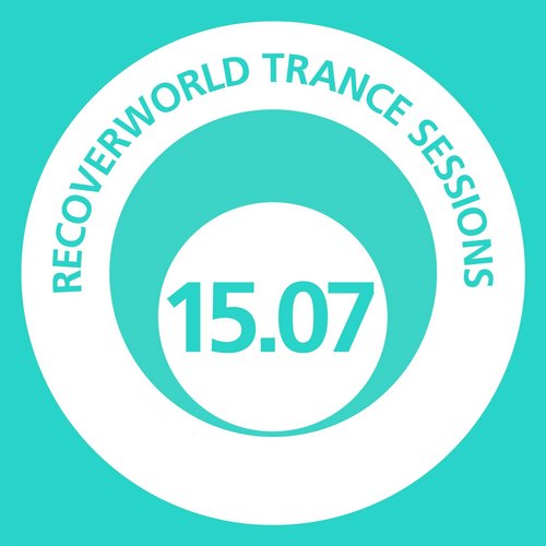 Recoverworld Trance Sessions 15.07
