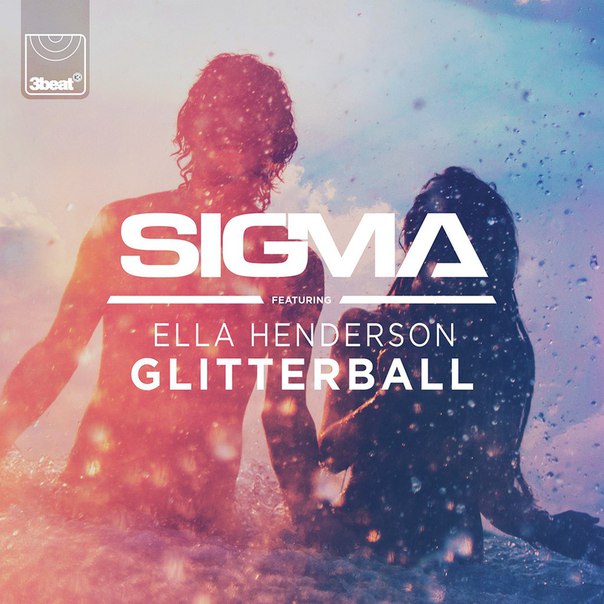 Sigma feat. Ella Henderson – Glitterball [Remixes EP]