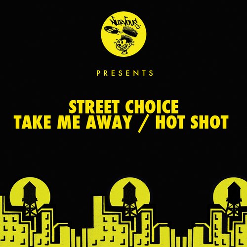Street Choice – Take Me Away / Hot Shot
