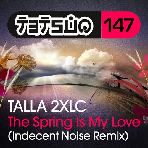 Talla 2XLC – The Spring Is My Love (Indecent Noise Remix)