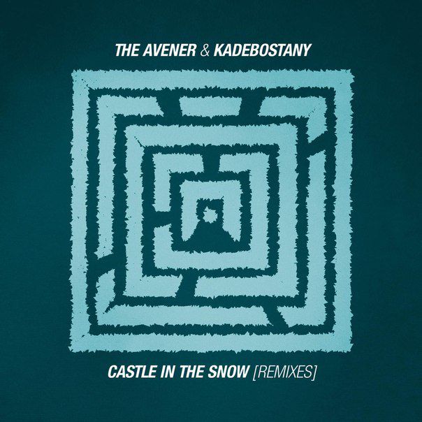 The Avener & Kadebostany – Castle In The Snow (The Remixes)