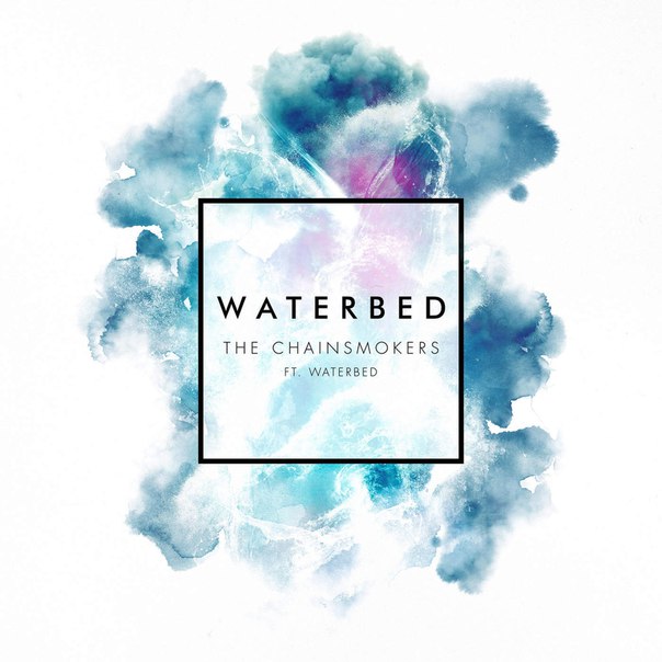The Chainsmokers feat. Waterbed – Waterbed