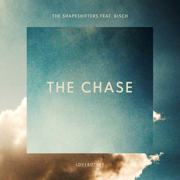 The Shapeshifters feat. Kisch – The Chase