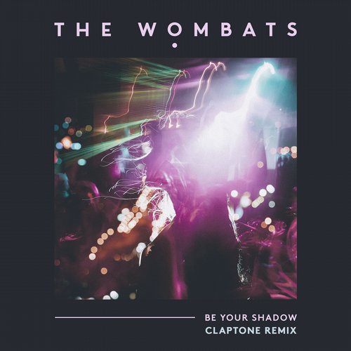 The Wombats – Be Your Shadow (Claptone Remix)