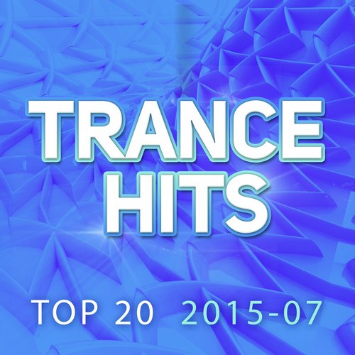 Trance Hits Top 20 – 2015-07