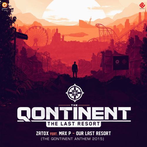 Zatox Feat. Max P – The Last Resort (the Qontinent 2015 Anthem)