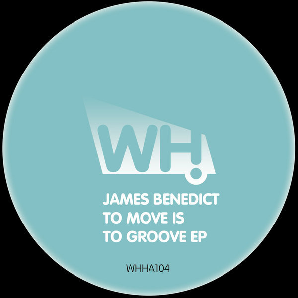 James Benedict – To Move is to Groove