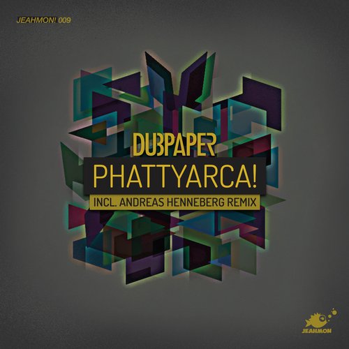 Dubpaper – Phattyarca!