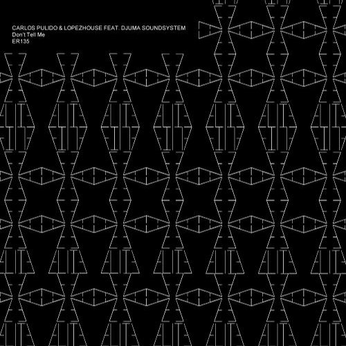 Carlos Pulido, Lopezhouse – Don’t Tell Me
