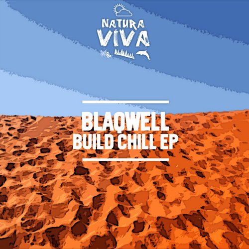 Blaqwell – Build Chill Ep
